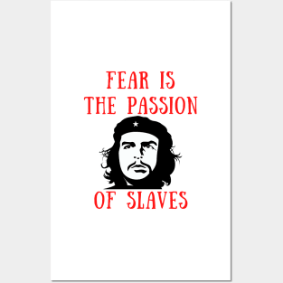 Fear is the passion of slaves Posters and Art